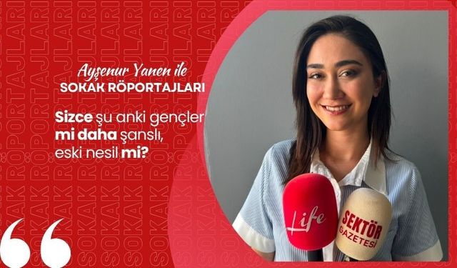 Sizce şu anki gençler mi daha şanslı, eski nesil mi?