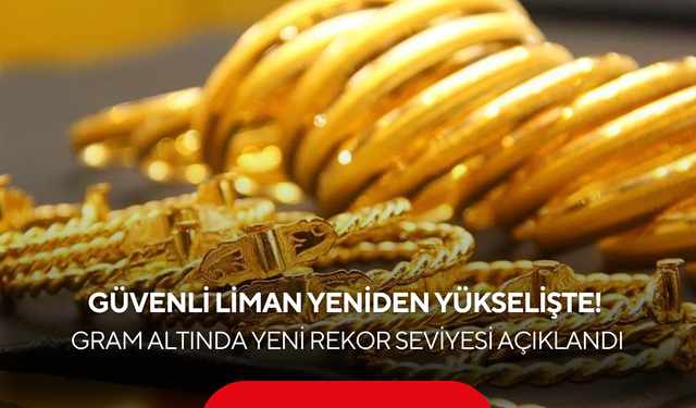 Son iki haftadaki yükselişin arkasındaki sır! Gram altında yeni rekor seviyesi açıklandı