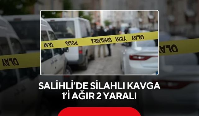 Salihli'de sokak ortasında silahlı kavga! 1'i ağır 2 yaralı