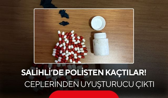 Salihli’de polisten kaçtılar! Ceplerinden uyuşturucu çıktı