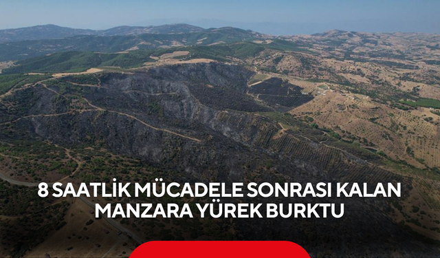 8 Saatlik Mücadele Sonrası Kalan Manzara Yürek Burktu