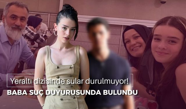 Yeraltı dizisinde kriz: Ülkü Hilal Çiftçi'nin babasından Hakan Çelebi ve OnTalent Menajerlik hakkında suç duyurusu