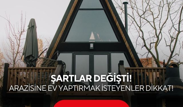 Yıllardır beklenen değişiklik geldi! Arazi şartı yeniden belirlendi