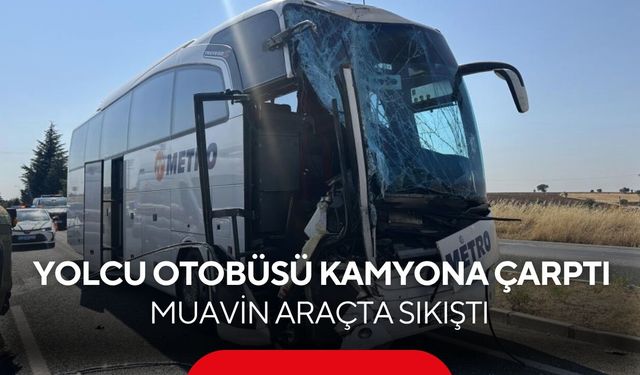 Yolcu otobüsü kamyona arkadan çarptı! Muavin sıkıştı, 1’i ağır 8 kişi yaralandı