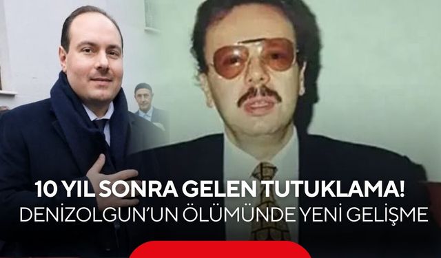 10 yıl sonra gelen tutuklama! Denizolgun’un ölümünde yeni gelişme