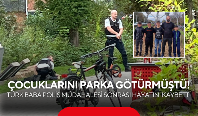 Çocuklarını parka götürmüştü! Türk baba polis müdahalesi sonrası hayatını kaybetti