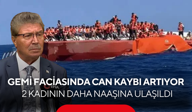 Gemi faciasında can kaybı artıyor: 2 kadının daha naaşına ulaşıldı