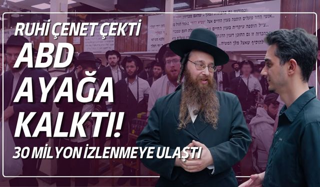 Ruhi Çenet’in Hasidik Yahudiler belgeseli gündem oldu! Milyonlarca kişi izledi, ABD ayağa kalktı!