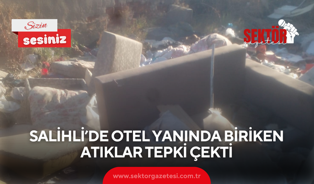 Salihli’de otel yanında biriken atıklar tepki çekti