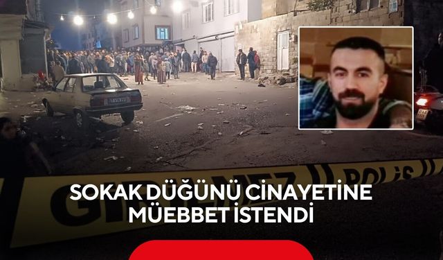 Sokak düğünündeki cinayette yeni gelişme! 3 sanık hakkında müebbet istendi