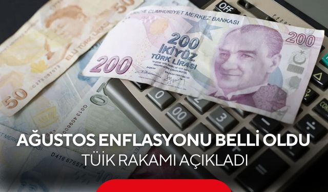 TÜİK Ağustos enflasyonunu açıkladı! İşte milyonların beklediği kritik veri