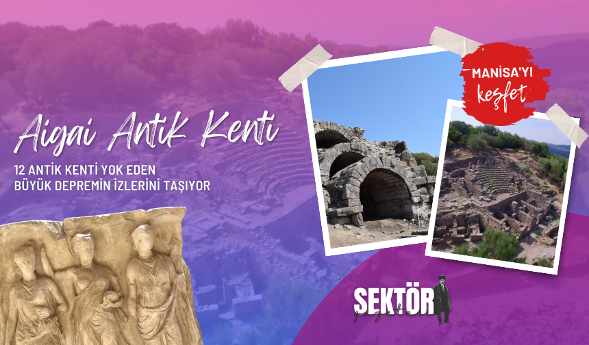 12 antik kenti yok eden büyük depremin izlerini taşıyor