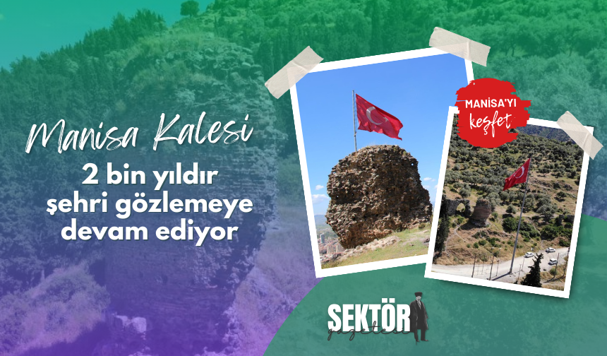 Manisa Kalesi.. 2 bin yıldır şehri gözlemeye devam ediyor
