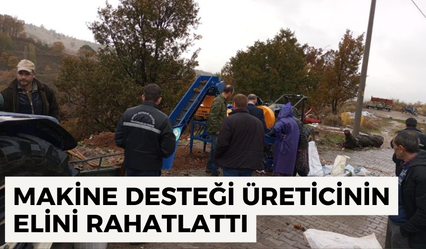 Manisa Büyükşehir Belediyesinin makine desteği üreticinin elini rahatlattı