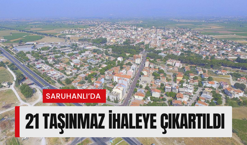 Saruhanlı’da 21 taşınmaz ihaleye çıkartıldı