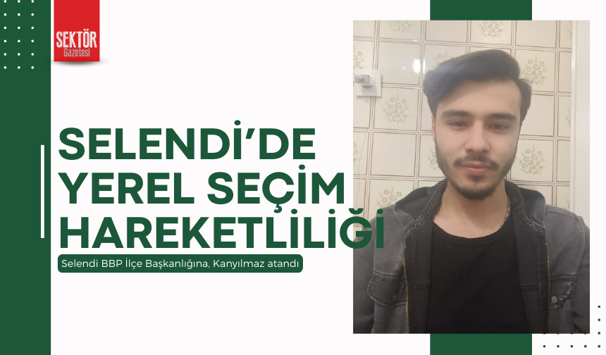 Selendi BBP İlçe Başkanlığına, Kanyılmaz atandı