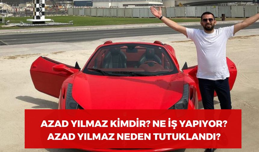 Azad Yılmaz Kimdir? Kaç Yaşında? Ne İş Yapıyor? Neden Tutuklandı?