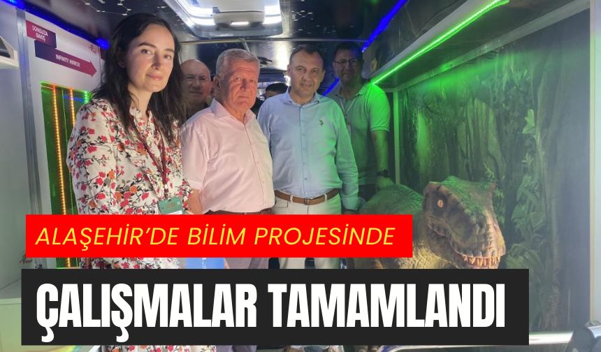 Alaşehir’de bilim projesinde çalışmalar tamamlandı