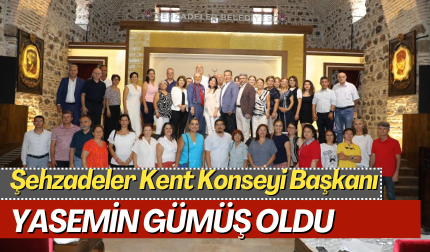 Şehzadeler Kent Konseyi Başkanı Yasemin Gümüş oldu