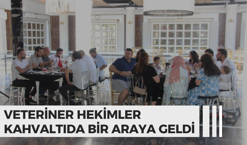 Veteriner hekimler kahvaltıda bir araya geldi