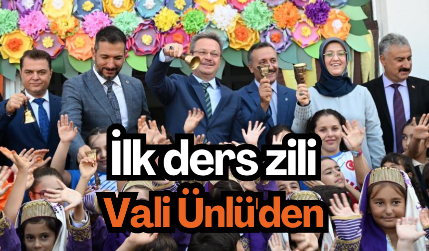 İlk ders zili Vali Ünlü'den