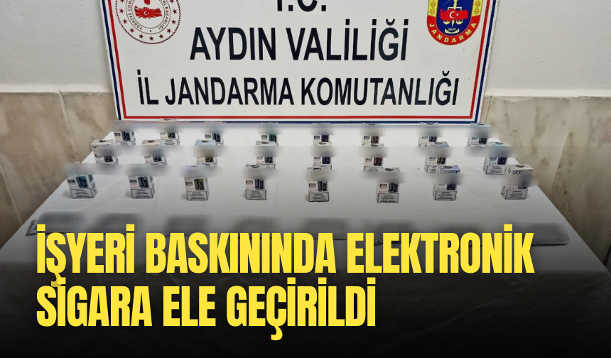 İşyeri baskınında elektronik sigara ele geçirildi