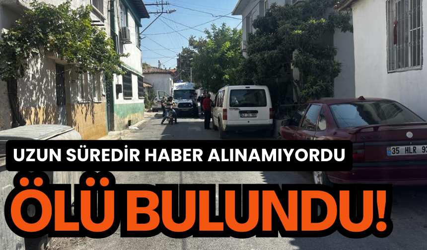 Manisa'da 60 yaşındaki adam evinde ölü bulundu