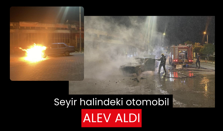 Seyir halindeki otomobil alev aldı