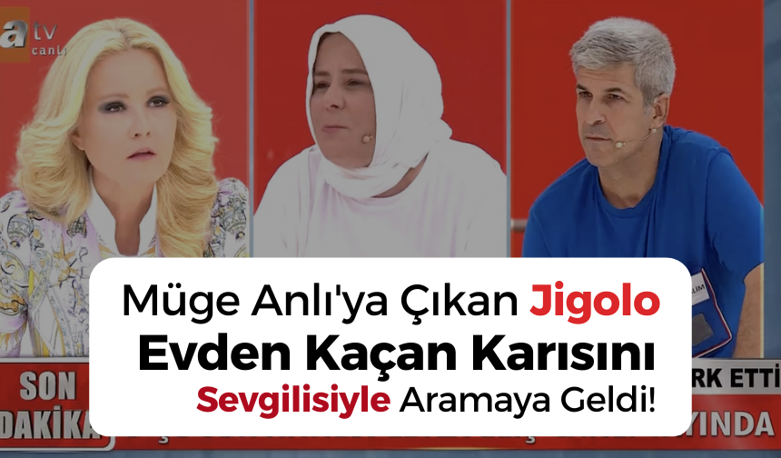 Akıllara durgunluk veren olay! Müge Anlı'ya çıkan Jigolo, evden kaçan karısını sevgilisiyle aramaya geldi!