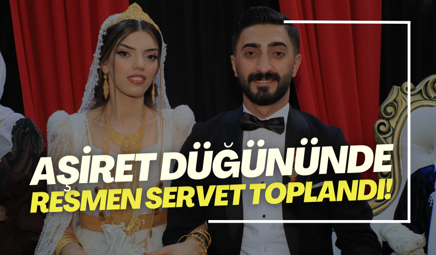 Aşiret düğününde resmen servet toplandı!