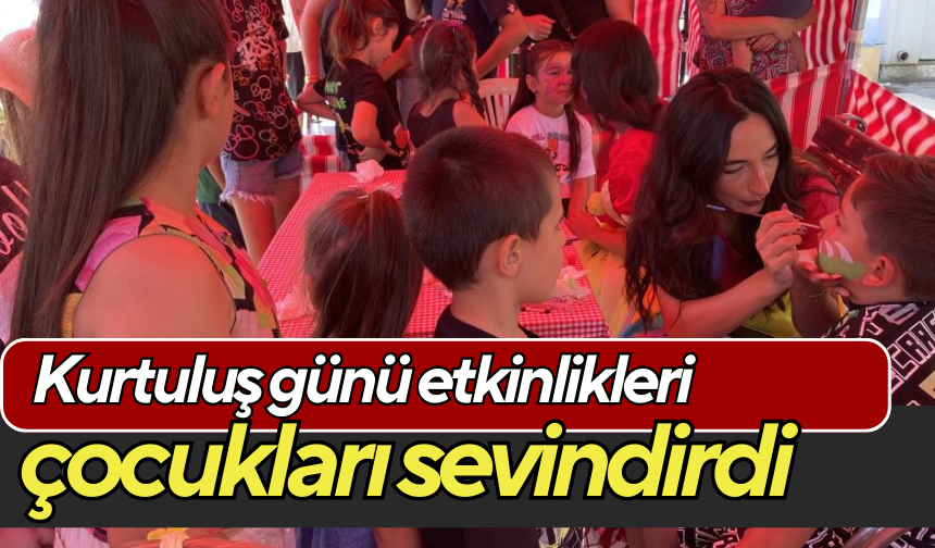 Kurtuluş günü etkinlikleri çocukları sevindirdi