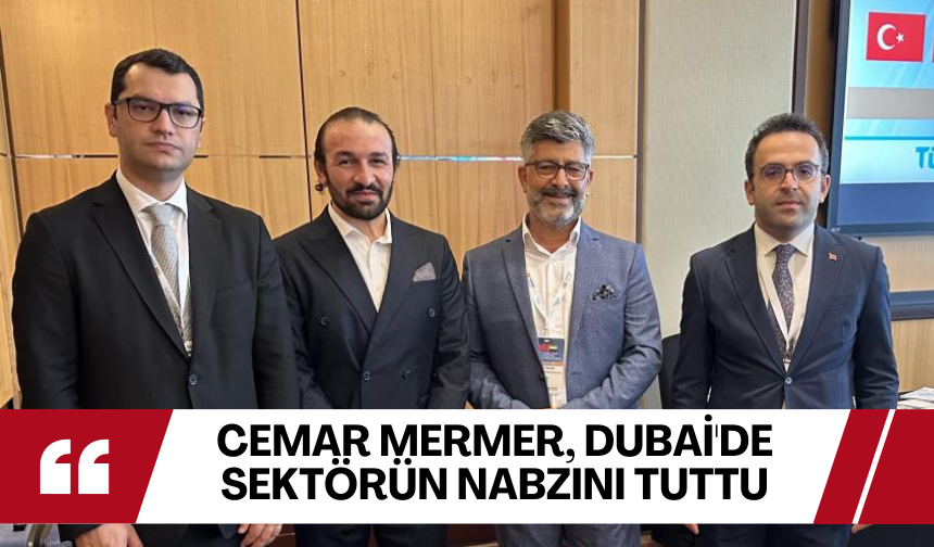 Cemar Mermer, Dubai'de sektörün nabzını tuttu