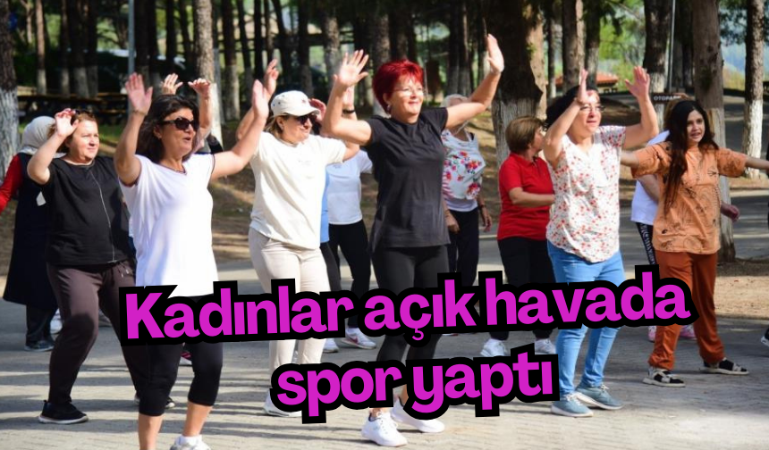 Yunusemreli kadınlar Avrupa Hareketlilik Haftası'nda açık havada spor yaptı