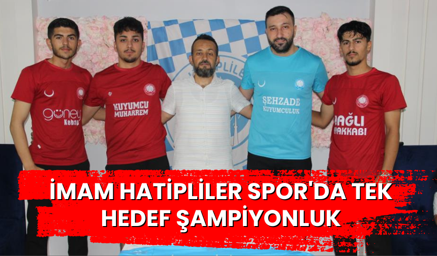 İmam Hatipliler Spor'da tek hedef şampiyonluk