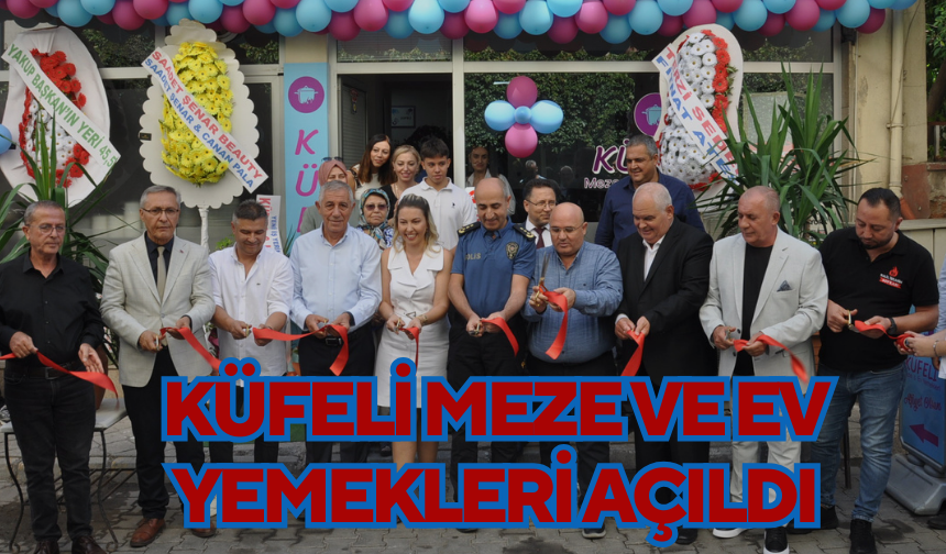 Salihli’de yeni bir lezzet durağı: Küfeli Meze ve Ev Yemekleri açıldı