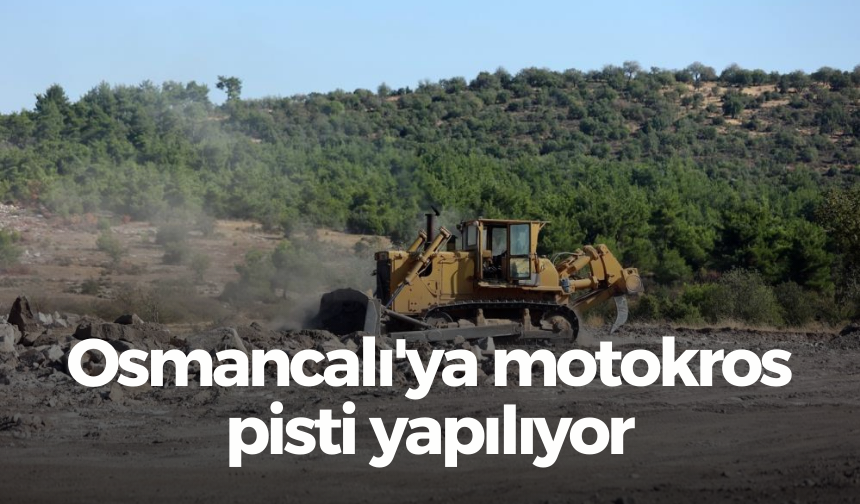 Osmancalı'ya motokros pisti yapılıyor