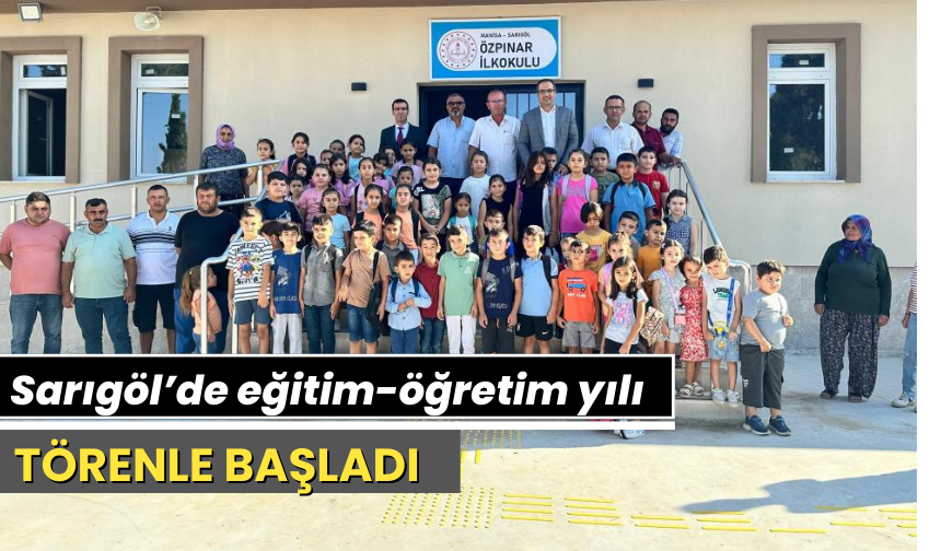 Sarıgöl’de eğitim-öğretim yılı törenle başladı