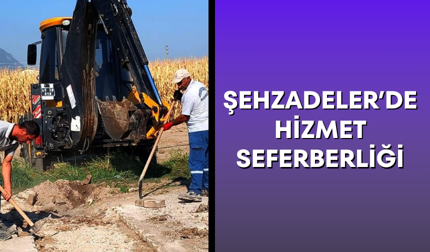 Şehzadeler’de hizmet seferberliği