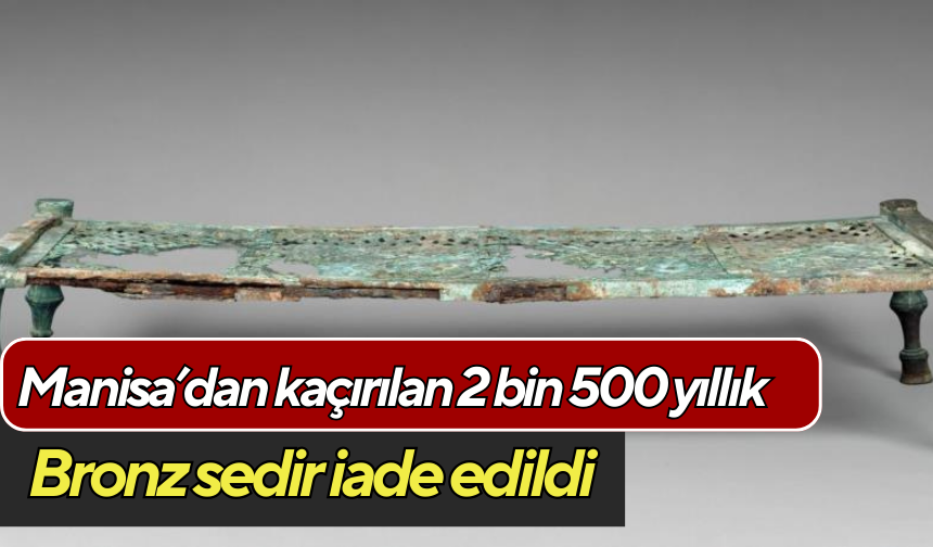 Manisa’dan kaçırılan 2 bin 500 yıllık bronz sedir iade edildi