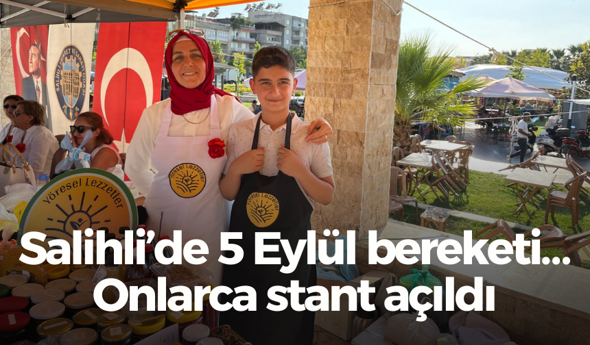 Salihli’de 5 Eylül bereketi… Onlarca stant açıldı, üretici kadınlar hünerlerini sergiledi