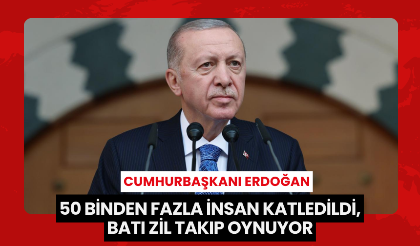 Cumhurbaşkanı Erdoğan: “İsrail durdurulamazsa bölgenin huzur bulması imkansız”