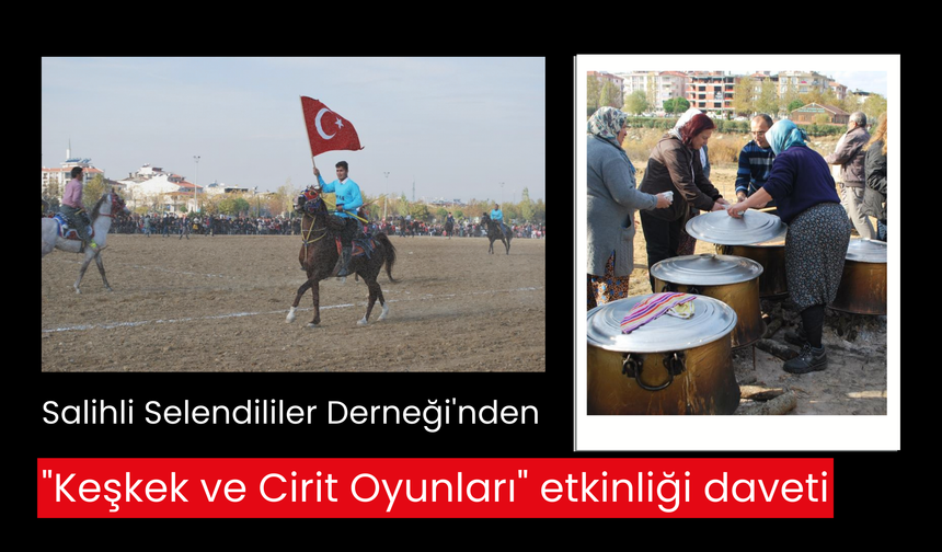 Selendililer Derneği’nden geleneksel 'Keşkek ve Cirit Oyunları' etkinliğine davet