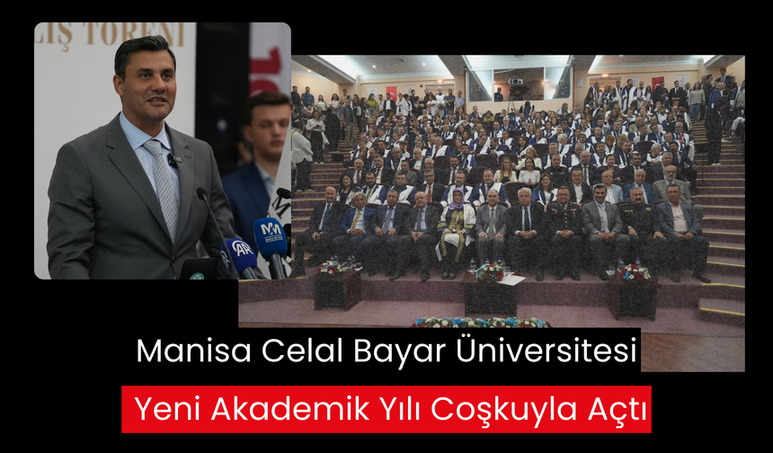 Manisa Celal Bayar Üniversitesi 2024-2025 akademik yılına törenle merhaba dedi