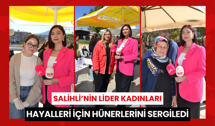 Salihli’nin lider kadınları hayalleri için hünerlerini sergiledi