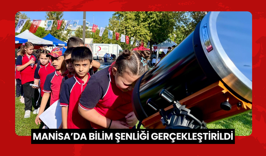 Manisa’da Bilim Şenliği gerçekleştirildi