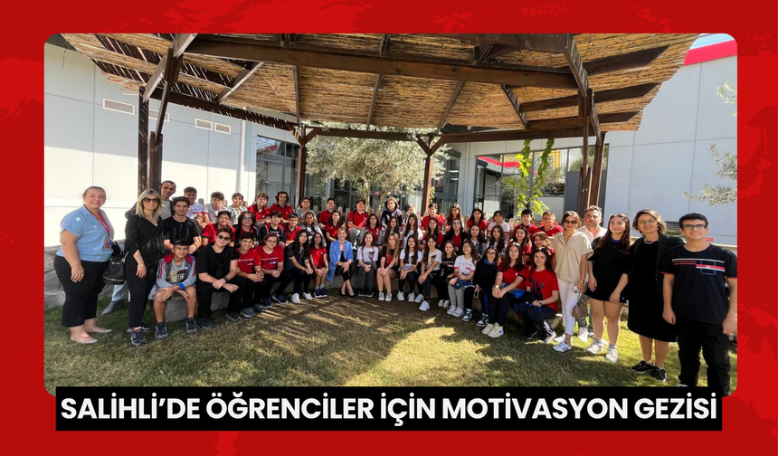 Bahçeşehir Koleji Salihli Kampüsü öğrencileri için motivasyon gezisi