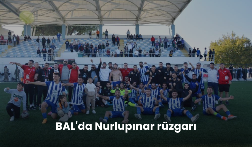 BAL'da Nurlupınar rüzgarı