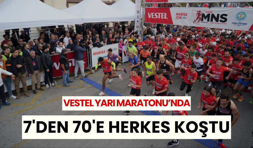 Uluslararası 3. Vestel Maratonu Manisa’da start aldı