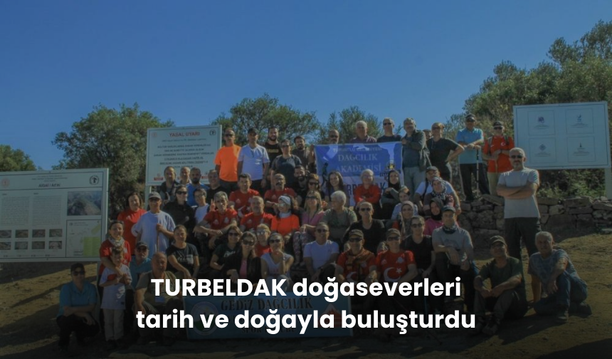 TURBELDAK doğaseverleri tarih ve doğayla buluşturdu