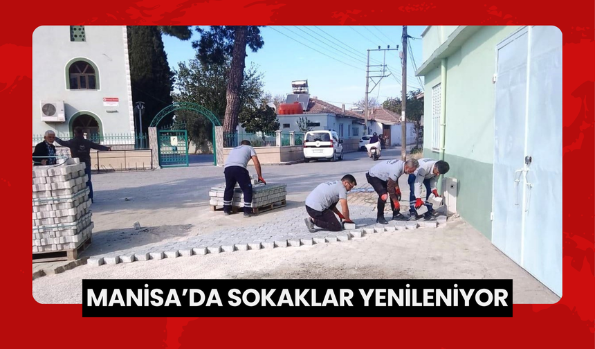 Manisa'da sokaklar yenileniyor